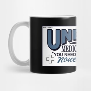 U Need Medical Supplies? We Got 'Em! Mug